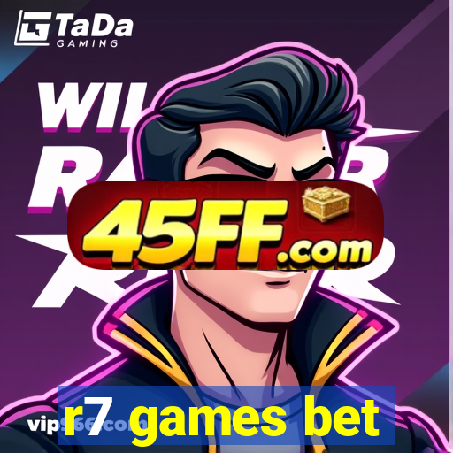 r7 games bet